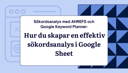Sökordsanalys med Ahrefs och Google Keyword Planner: Hur du skapar en effektiv sökordsanalys i Google Sheet (2023)