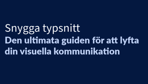 Snygga typsnitt: Den ultimata guiden för att lyfta din visuella kommunikation